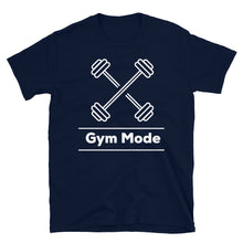 Load image into Gallery viewer, Gym Mode T-Shirt