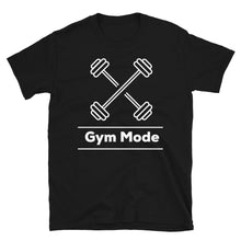 Load image into Gallery viewer, Gym Mode T-Shirt