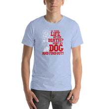 Load image into Gallery viewer, Is There Life After Death T-Shirt