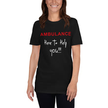 Load image into Gallery viewer, Ambulance Here To Help T-Shirt