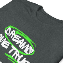 Load image into Gallery viewer, Dreams Come True T-Shirt