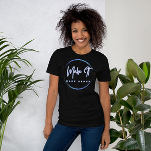 Make It Make Sense t-shirt