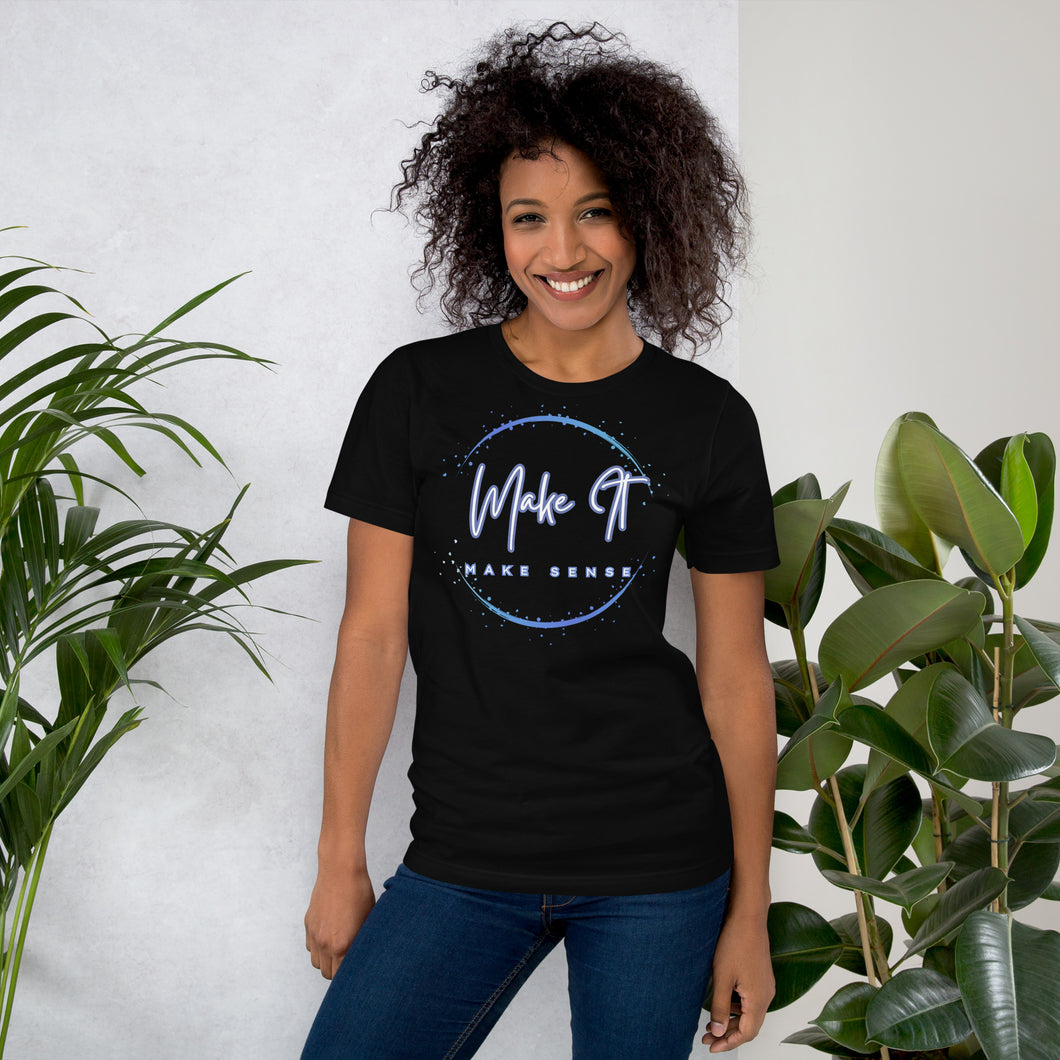 Make It Make Sense t-shirt