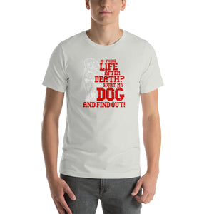 Is There Life After Death T-Shirt
