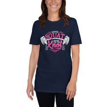 Load image into Gallery viewer, Gotta Squat T-Shirt
