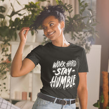 Load image into Gallery viewer, Work Hard Stay Humble T-Shirt
