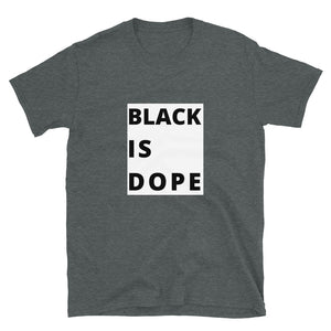 Black Is Dope T-Shirt