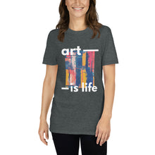 Load image into Gallery viewer, Art Is Life T-Shirt
