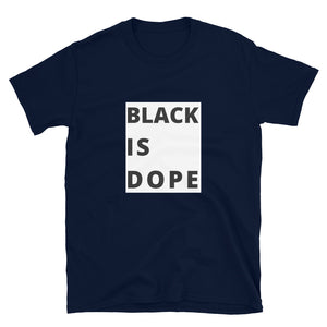 Black Is Dope T-Shirt