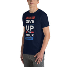 Load image into Gallery viewer, Never Give Up T-Shirt
