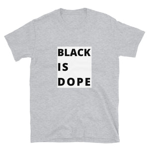 Black Is Dope T-Shirt