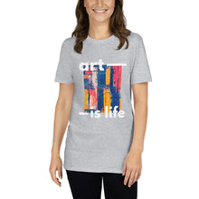 Load image into Gallery viewer, Art Is Life T-Shirt
