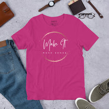 Load image into Gallery viewer, Make It Make Sense T-shirt
