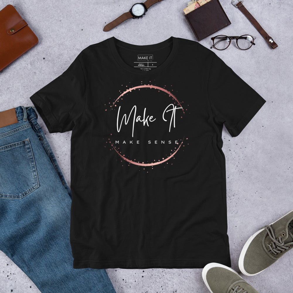 Make It Make Sense T-shirt