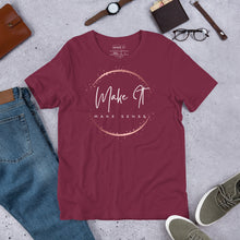 Load image into Gallery viewer, Make It Make Sense T-shirt
