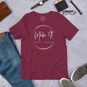 Make It Make Sense T-shirt