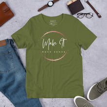 Load image into Gallery viewer, Make It Make Sense T-shirt
